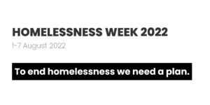 Homelessness Week 2022