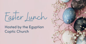 2024 Easter lunch hosted by the Egyptian Coptic Church
