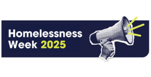 Homelessness Week 2025